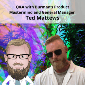 Q&A with Burman’s Product Mastermind and General Manager Ted Mattews