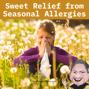 Sweet Relief from Seasonal Allergies