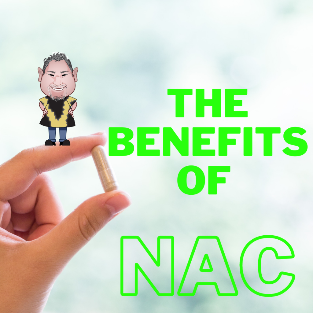 The Benefits of NAC
