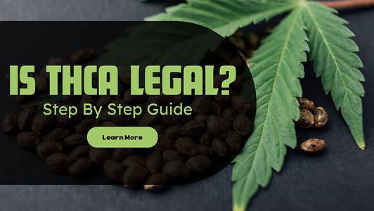 Is THCA Legal? State by State Guide