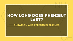 How Long Does Phenibut Last?